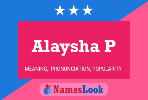 Alaysha P Name Poster