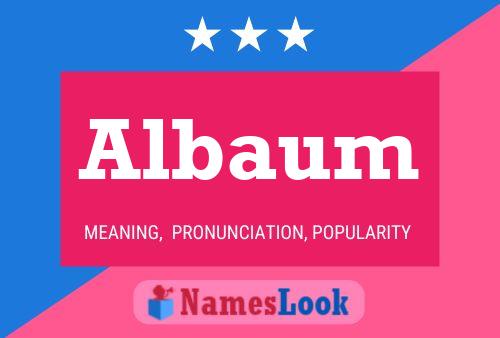 Albaum Name Poster