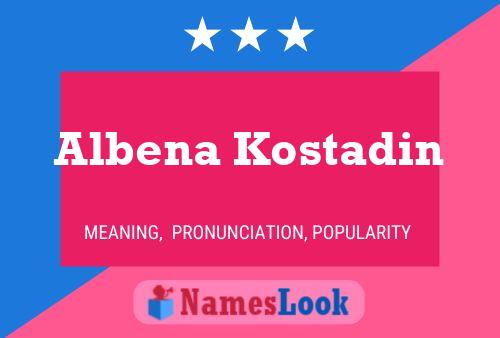 Albena Kostadin Name Poster