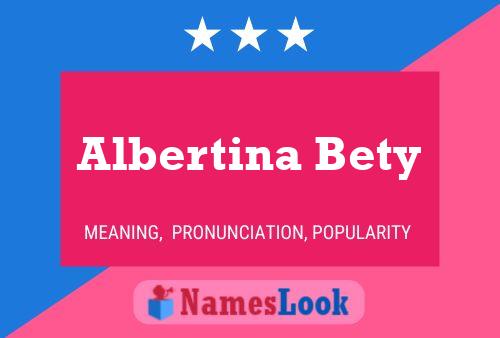 Albertina Bety Name Poster