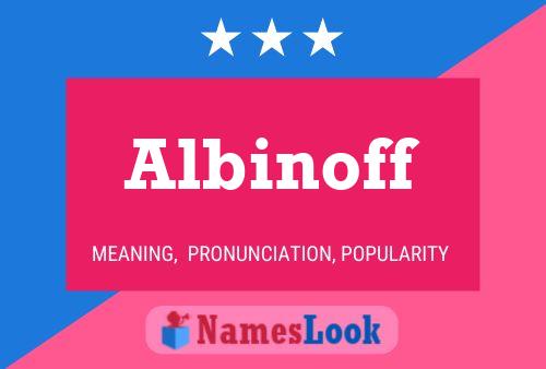 Albinoff Name Poster