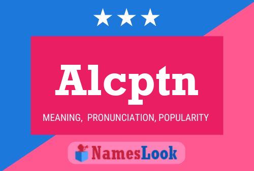 Alcptn Name Poster