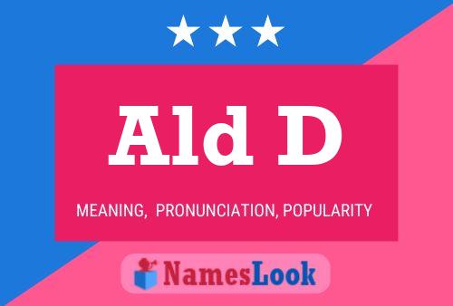 Ald D Name Poster