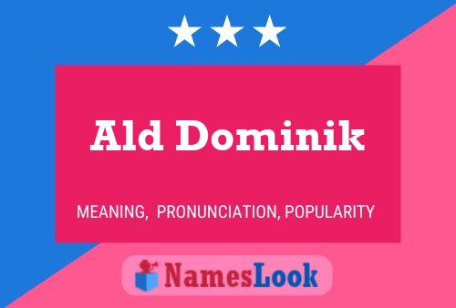 Ald Dominik Name Poster