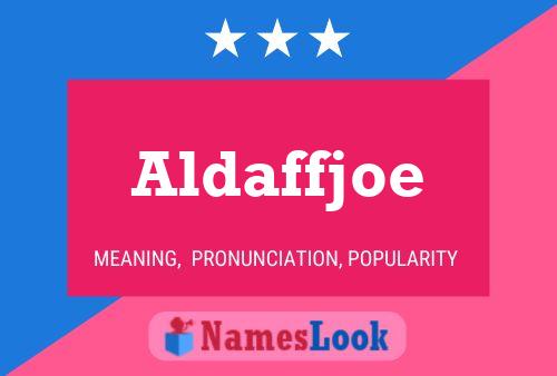 Aldaffjoe Name Poster