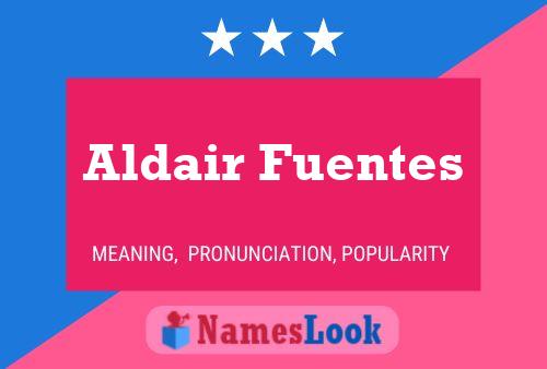 Aldair Fuentes Name Poster