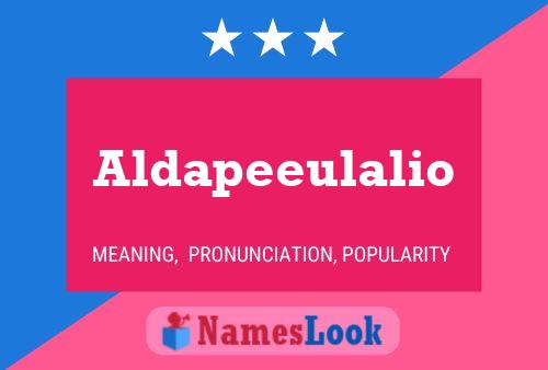 Aldapeeulalio Name Poster