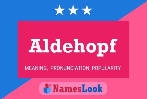 Aldehopf Name Poster