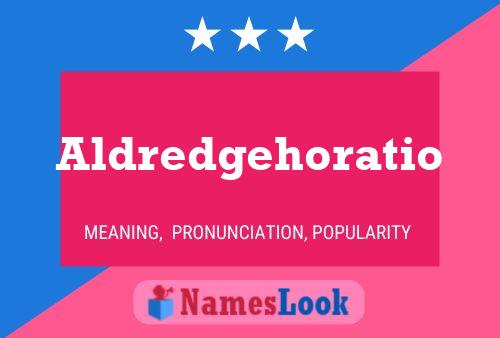 Aldredgehoratio Name Poster