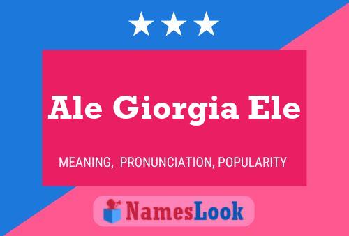 Ale Giorgia Ele Name Poster