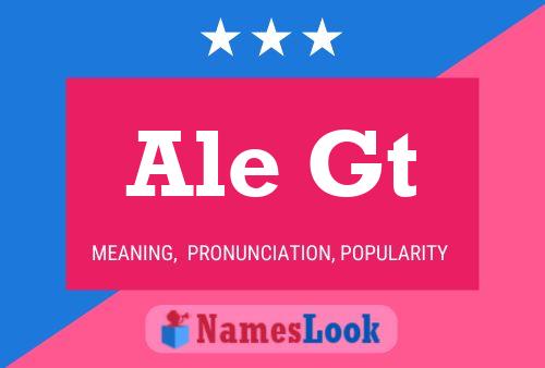 Ale Gt Name Poster