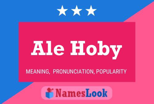 Ale Hoby Name Poster