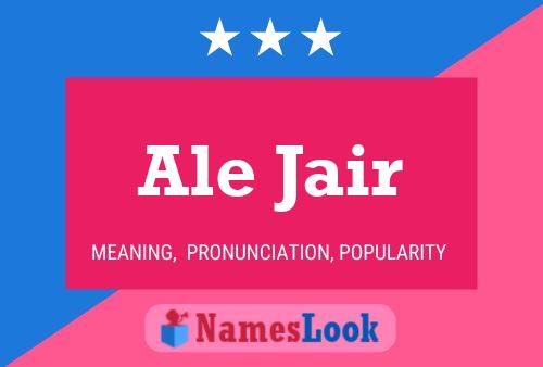 Ale Jair Name Poster