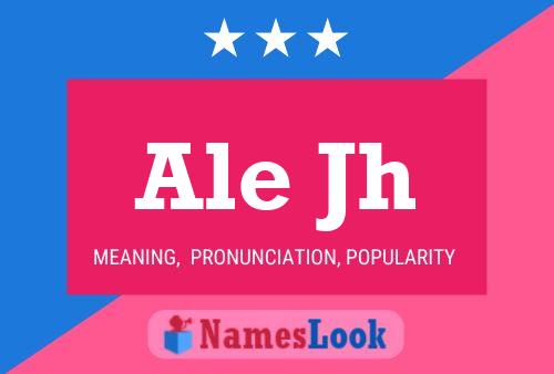 Ale Jh Name Poster