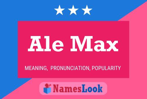 Ale Max Name Poster