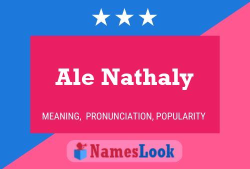 Ale Nathaly Name Poster