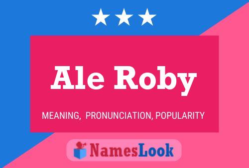 Ale Roby Name Poster