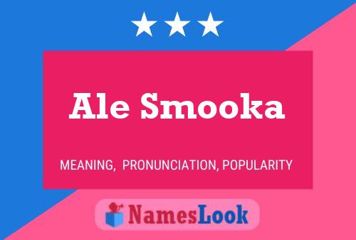 Ale Smooka Name Poster