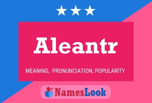 Aleantr Name Poster