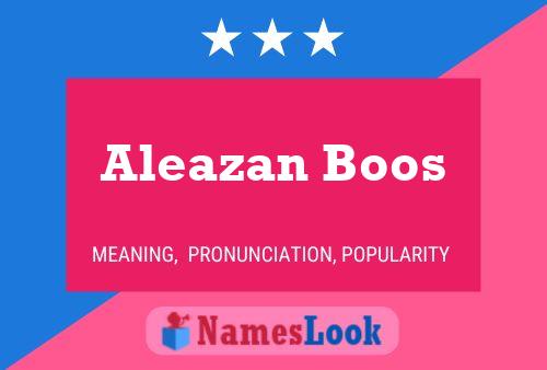 Aleazan Boos Name Poster