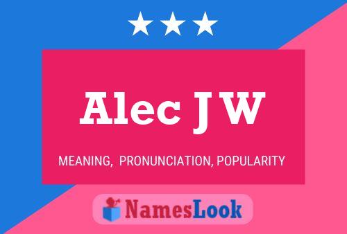 Alec J W Name Poster