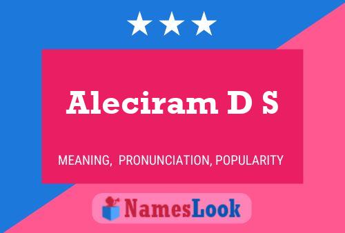 Aleciram D S Name Poster