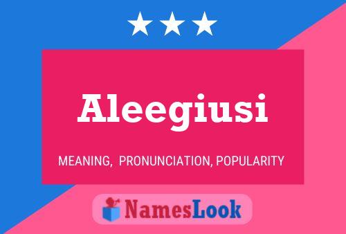 Aleegiusi Name Poster