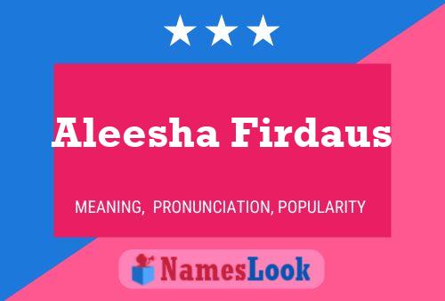 Aleesha Firdaus Name Poster