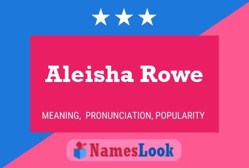 Aleisha Rowe Name Poster