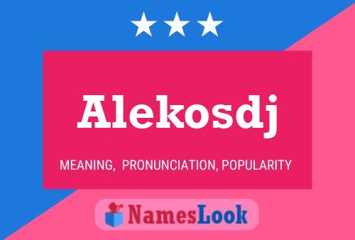 Alekosdj Name Poster