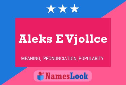 Aleks E Vjollce Name Poster