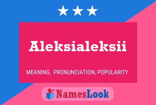 Aleksialeksii Name Poster