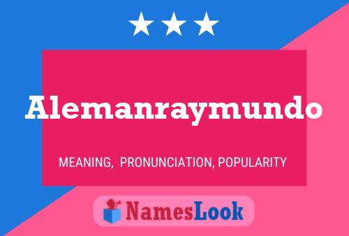 Alemanraymundo Name Poster