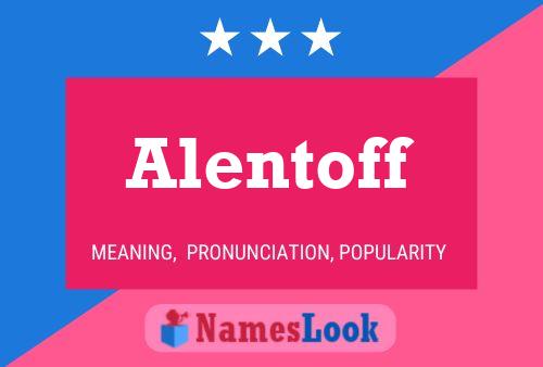 Alentoff Name Poster