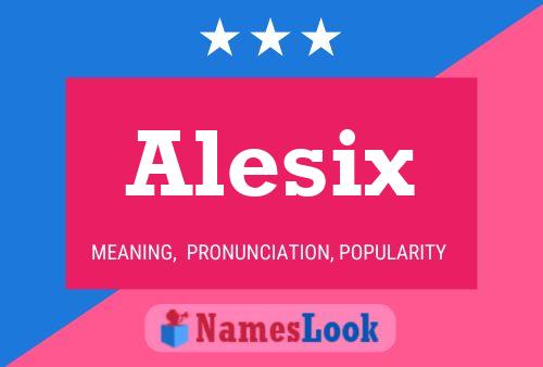 Alesix Name Poster