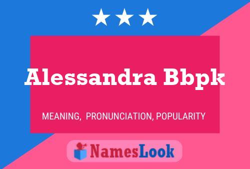 Alessandra Bbpk Name Poster