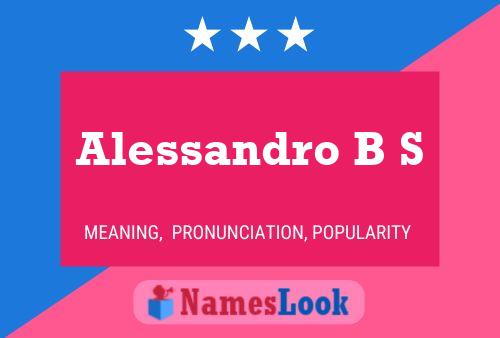 Alessandro B S Name Poster