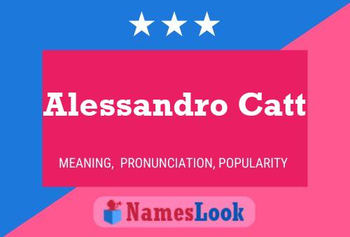 Alessandro Catt Name Poster