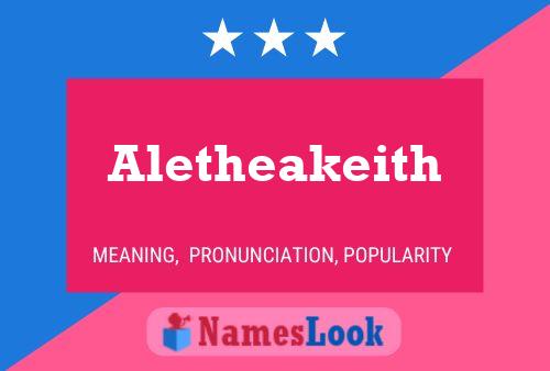 Aletheakeith Name Poster