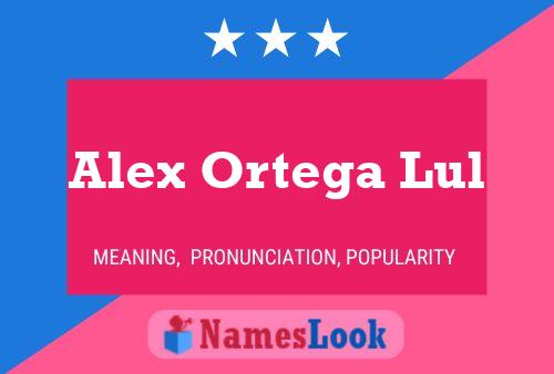 Alex Ortega Lul Name Poster