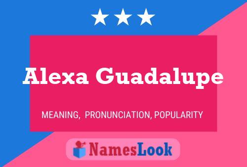 Alexa Guadalupe Name Poster