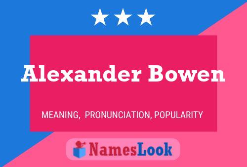 Alexander Bowen Name Poster