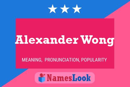 Alexander Wong Name Poster