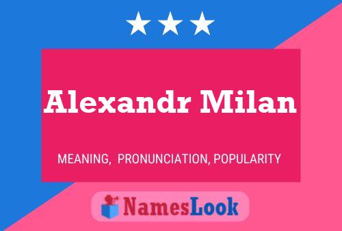 Alexandr Milan Name Poster