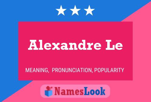 Alexandre Le Name Poster