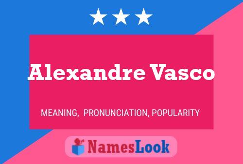 Alexandre Vasco Name Poster