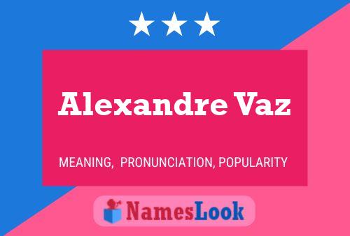 Alexandre Vaz Name Poster