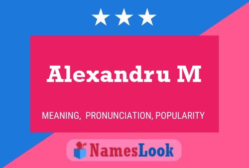 Alexandru M Name Poster