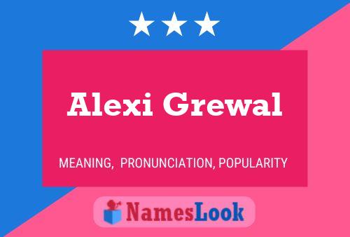 Alexi Grewal Name Poster