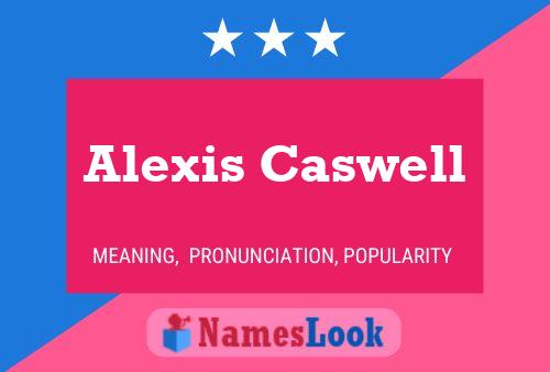 Alexis Caswell Name Poster